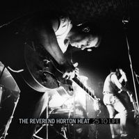 The Reverend Horton Heat - 25 to Life:  Live