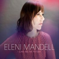 Eleni Mandell - I Can See the Future