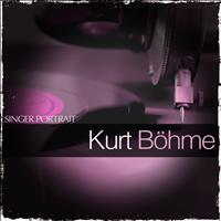 Kurt Böhme - Singer Portrait - Kurt Böhme
