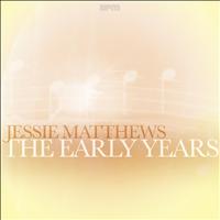Jessie Matthews - The Early Years