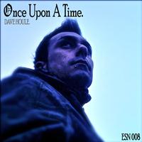 Dave Houle - Once Upon a Time