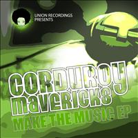 Corduroy Mavericks - Make the Music EP