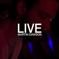 Martin Dawson - Live