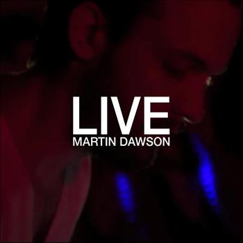 Martin Dawson - Live