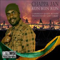 Chappa Jan - Run Run Run