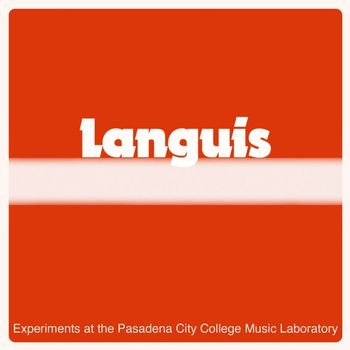 Languis - Experiments at the Pasadena City College Music Laboratory