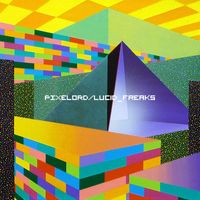 Pixelord - Lucid Freaks, Pt. 1
