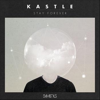 Kastle - Stay Forever