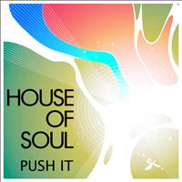 House Of Soul - Push It