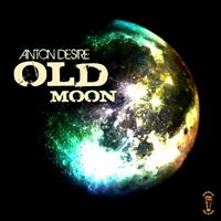 Anton Desire - Old Moon