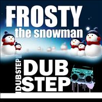 Christmas - Frosty the Snowman Dubstep