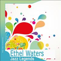 Ethel Waters - Jazz Legends: Ethel Waters