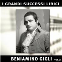 Beniamino Gigli - Beniamino Gigli: I grandi successi lirici, vol. 2