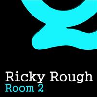 Ricky Rough - Room 2