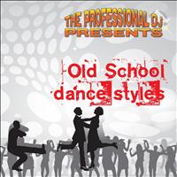 The Professional DJ - Old School Dance Styles