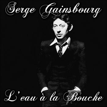 Serge Gainsbourg - L'eau à la bouche