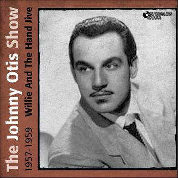 The Johnny Otis Show - Willie and the Hand Jive