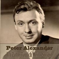 Peter Alexander - Ich zähle täglich meine Sorgen