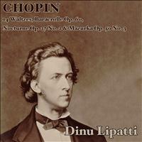 Dinu Lipatti - Chopin: 14 Waltzes, Baracrolle Op. 60, Nocturne Op.27 No. 2 & Mazurka Op. 50 No. 3