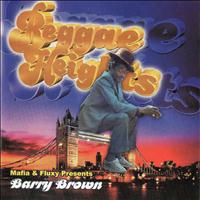 Barry Brown - Mafia & Fluxy Presents  Barry Brown - Reggae Heights