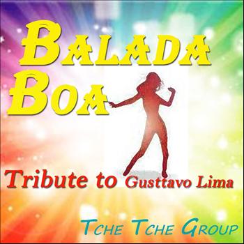 Tche Tche Group - Balada Boa: Tribute to Gusttavo Lima