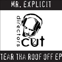 Mr Explicit - Tear Tha Roof Off EP