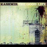 Kashmir - The Good Life