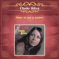 Chelo Silva - Dime Si Vas a Querer