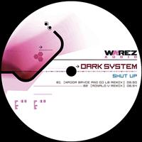 Dark System - Shut Up
