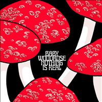 Baby Woodrose - Nothing Is Real