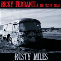 Ricky Ferranti, The Rusty Miles - Rusty Miles