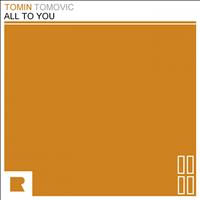 Tomin Tomovic - All to You