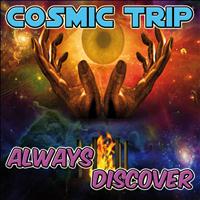 Always Discover - Cosmic Trip