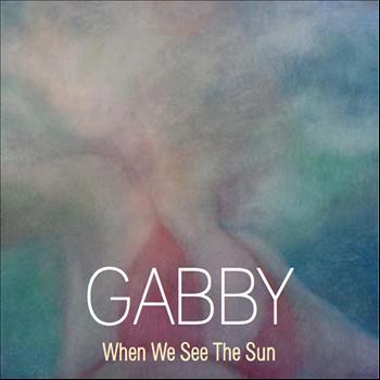 Gabby - When We See the Sun