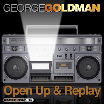 George Goldman - Open Up and Replay