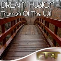 Dream Fusion - Triumph Of The Will