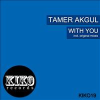 Tamer Akgul - With You