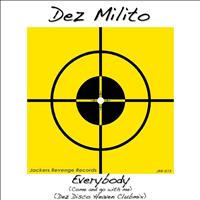 Dez Milito - Everybody (Come and Go With Me)