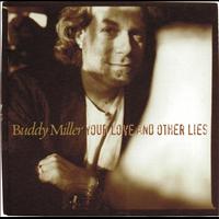 Buddy Miller - Your Love and Other Lies
