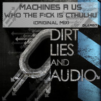 Machines R Us - Who The Fuck Is Cthulhu