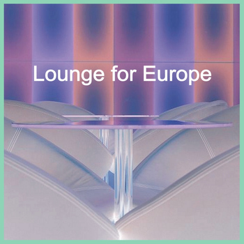 Lounge for Europe - Lounge for Europe
