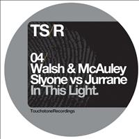 Walsh & McAuley meets Slyone vs Jurrane - In This Light