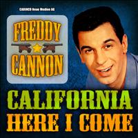 Freddy Cannon - Freddy Cannon - California, Here I Come