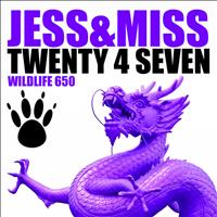 Jess & Miss - Twenty 4 Seven