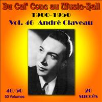 André Claveau - Du Caf' Conc au Music-Hall (1900-1950) en 50 volumes - Vol. 46/50