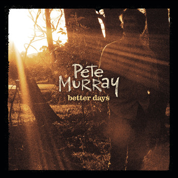 Pete Murray - Better Days