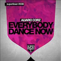 Alvaro Corz - Everybody Dance Now