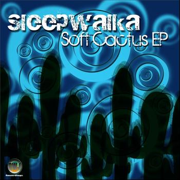 Sleepwalka - Soft Cactus EP