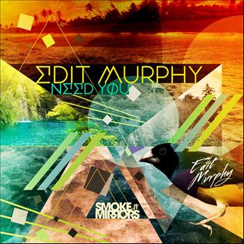 Edit Murphy - Need You