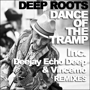 Deep Roots - Dance Of The Tramp